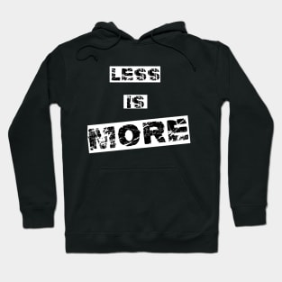 Less is More Hoodie